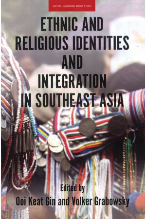 ETHNIC AND RELIGIOUS IDENTITIES AND INTEGRATION IN SOUTHEAST ASIA