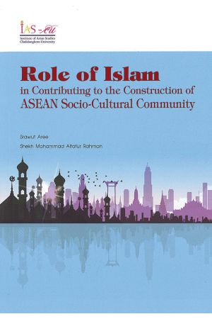 Role of Islam in Contributing to the Construction of ASEAN Socio-Cultural Community