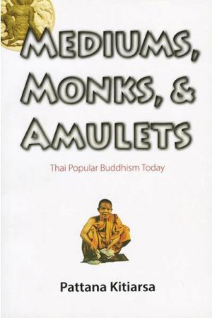 MEDIUMS, MONKS, AND AMULETS