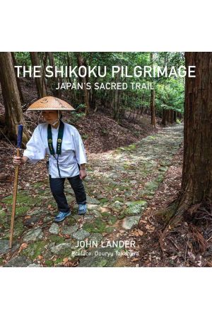 THE SHIKOKU PILGRIMAGE JAPAN'S SACRED TRAIL