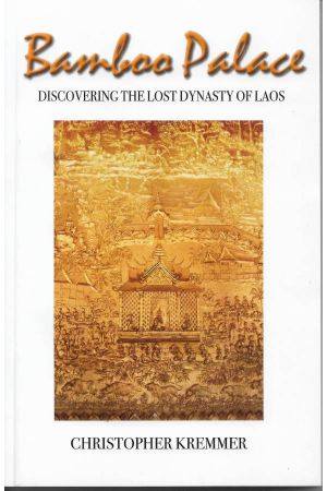 BAMBOO PALACE
Discovering the Lost Dynasty of Laos