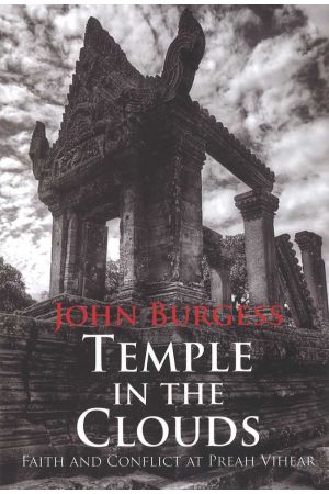 TEMPLE IN THE CLOUDS Faith and Conflict at Preah Vihear