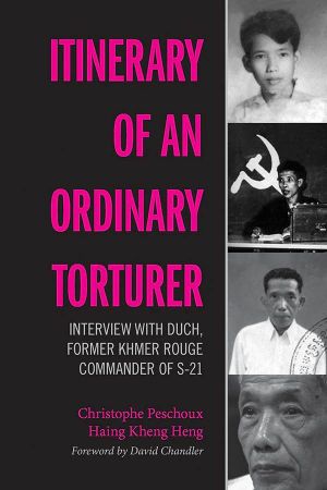 Itinerary of an Ordinary Torturer: Interview with Duch, Former Khmer Rouge Commander of S-21