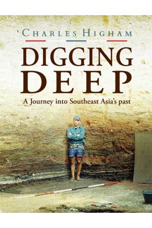 DIGGING DEEP Alourney into Southest Asia's past