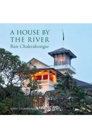 A HOUSE BY THE RIVER  Ban Chakrabongse