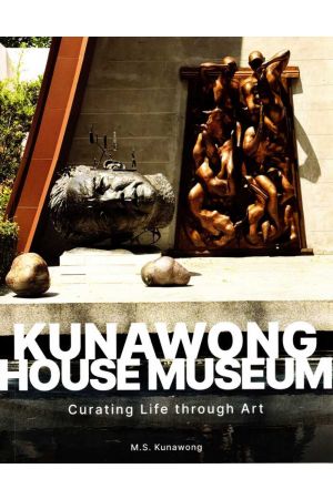 KUNAWONG HOUSE MUSEUM Curating Life through Art สองภาษาไทย-อังกฤษ
